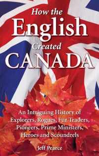 How the English Created Canada