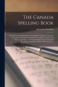 The Canada Spelling Book [microform]