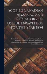 Scobie's Canadian Almanac and Repository of Useful Knowledge for the Year 1854 [microform]