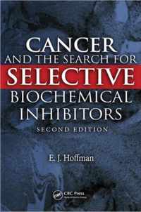 Cancer and the Search for Selective Biochemical Inhibitors