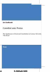 Cannibal ante Portas: The Significance of Food and Cannibalism in Cormac McCarthy´s The Road