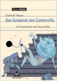 Das Gespenst von Canterville. Ein Theaterstück nach Oscar Wilde. Texte.Medien