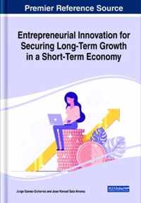 Entrepreneurial Innovation for Securing Long-Term Growth in a Short-Term Economy