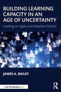 Building Learning Capacity in an Age of Uncertainty