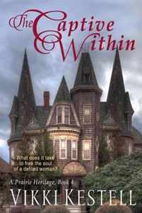 The Captive Within (a Prairie Heritage, Book 4)