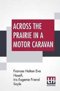 Across The Prairie In A Motor Caravan