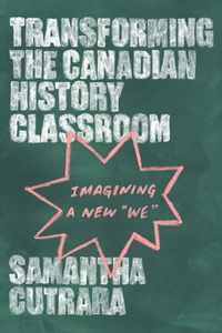 Transforming the Canadian History Classroom