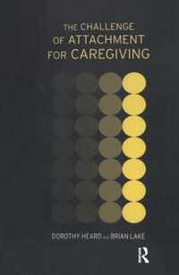 The Challenge of Attachment for Caregiving