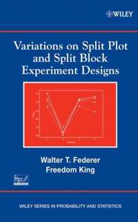 Variations on Split Plot and Split Block Experiment Designs