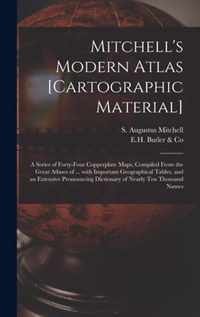 Mitchell's Modern Atlas [cartographic Material]