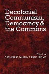 Decolonial Communism, Democracy and the Commons