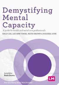 Demystifying Mental Capacity