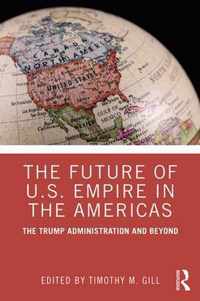 The Future of U.S. Empire in the Americas