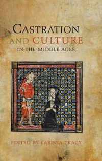 Castration and Culture in the Middle Ages