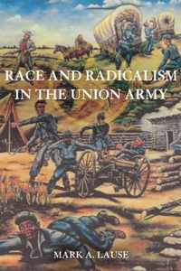 Race and Radicalism in the Union Army