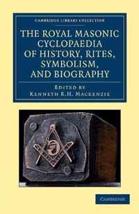 The Royal Masonic Cyclopaedia of History, Rites, Symbolism, and Biography