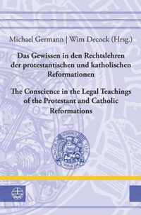 Das Gewissen in Den Rechtslehren Der Protestantischen Und Katholischen Reformationen / The Conscience in the Legal Teachings of the Protestant and Catholic Reformations