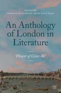 An Anthology of London in Literature, 1558-1914: 'Flower of Cities All'