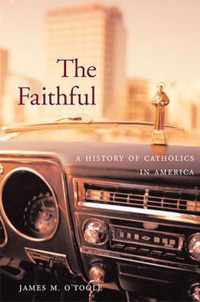 The Faithful - A History of Catholics in America