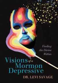 Visions of a Mormon Depressive