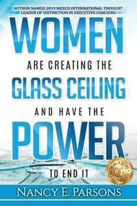 Women Are Creating the Glass Ceiling and Have the Power to End It