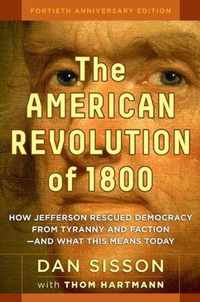 American Revolution Of 1800: How Jefferson Rescued Democracy