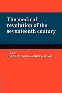 The Medical Revolution of the Seventeenth Century