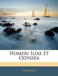 Homeri Ilias Et Odyssea