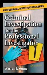 Criminal Investigation for the Professional Investigator