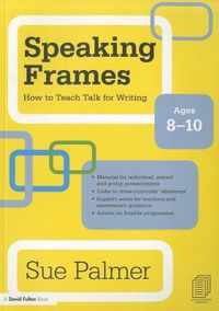 Speaking Frames: How to Teach Talk for Writing