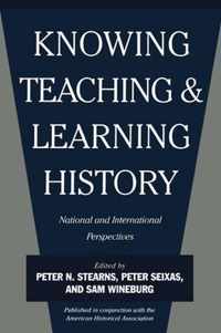 Knowing, Teaching, and Learning History