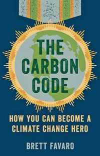 The Carbon Code  How You Can Become a Climate Change Hero