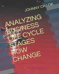 Analyzing Business Life Cycle Stages How Change