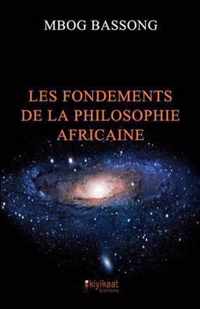 Les Fondements de La Philosophie Africaine