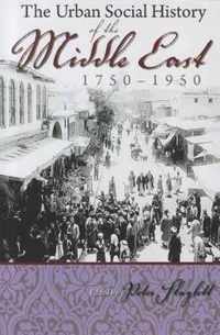 The Urban Social History of the Middle East, 1750-1950