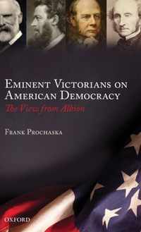 Eminent Victorians On American Democracy