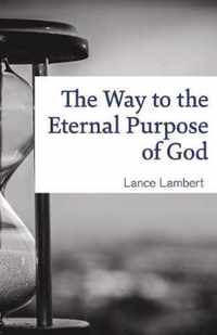 The Way to the Eternal Purpose of God