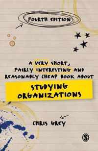 A Very Short, Fairly Interesting and Reasonably Cheap Book About Studying Organizations