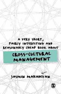 A Very Short, Fairly Interesting and Reasonably Cheap Book About Cross-Cultural Management