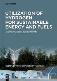 Utilization of Hydrogen for Sustainable Energy and Fuels