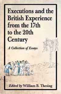 Executions and the British Experience from the 17th to the 20th Century