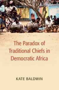 The Paradox of Traditional Chiefs in Democratic Africa