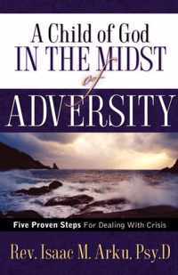 A Child Of God In The Midst Of Adversity