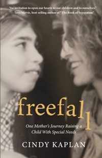 Freefall: One Mother&apos;s Journey Raising a Child With Special Needs