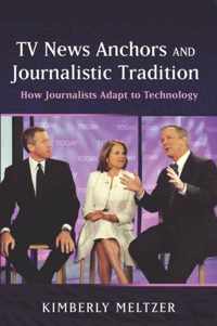 TV News Anchors and Journalistic Tradition