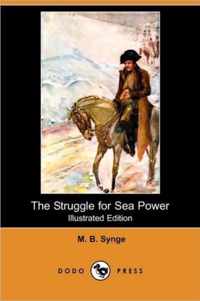 The Struggle for Sea Power (Illustrated Edition) (Dodo Press)