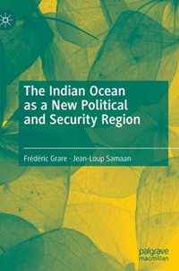 The Indian Ocean as a New Political and Security Region