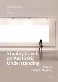 Stanley Cavell on Aesthetic Understanding