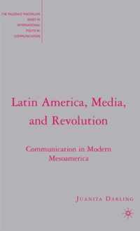 Latin America, Media, and Revolution