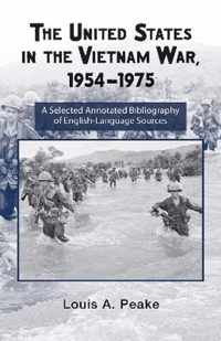 The United States and the Vietnam War, 1954-1975: A Selected Annotated Bibliography of English-Language Sources